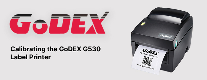 Calibrating the GoDEX G530 Label Printer