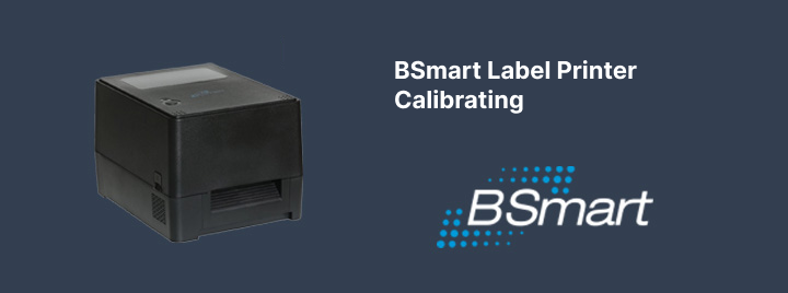 Calibrating Label Printer BSmart